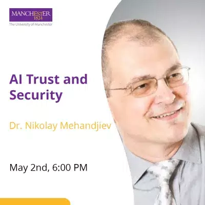AI Trust & Security by Dr Nikolay Mehandjiev, Dubai