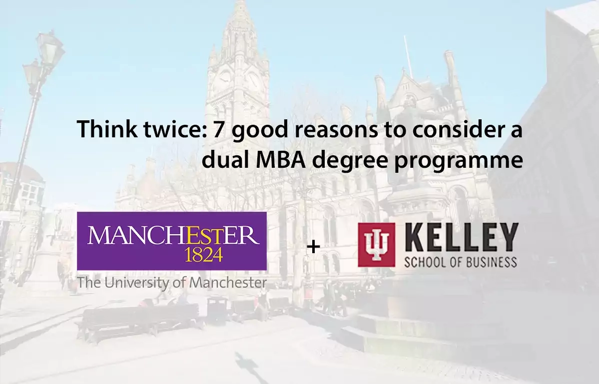 Think Twice: 7 Good Reasons to Consider a Dual MBA Degree Programme