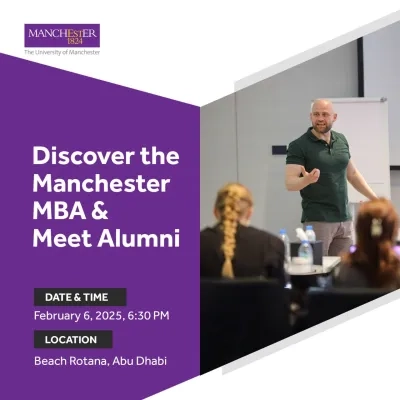 Discover the Manchester MBA & Meet Alumni - ABU DHABI